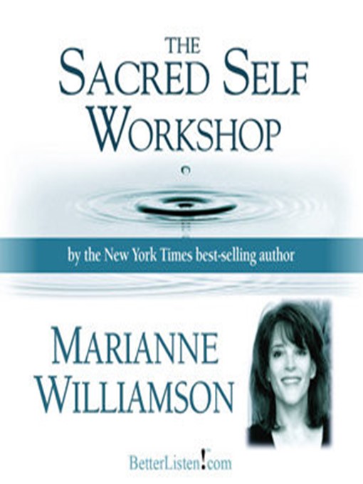Title details for The Sacred Self Workshop by Marianne Williamson - Available